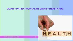 Dignity Patient Portal me Dignity Health Phc